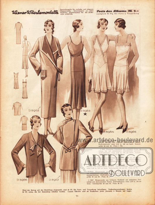 5962: Morgenrock aus hellem Flausch. An den Revers, Ärmeln und Taschen dunkelfarbiger Besatz.
5963: Elegantes Unterkleid aus farbigem Crêpe de Chine, für tief dekolletierte Abendkleider geeignet.
5964: Hemdhose in aparter Schnittform aus Crêpe de Chine. An den Rändern Hohlsaumgarnierung. Pattenverschluß.
5965: Hemdhose aus Wäschebatist, an den Rändern mit Tüllblenden und Lochstickerei garniert. Pattenverschluß.
5966: Morgenjacke aus leichtem Wollstoff, von einer Schleife aus gemustertem und einfarbigem Material zusammengehalten. Hohlsaumgarnierung.
5967: Morgenjacke aus farbigem Wollstoff mit seitlichem Verschluß und abstechendem Paspel.