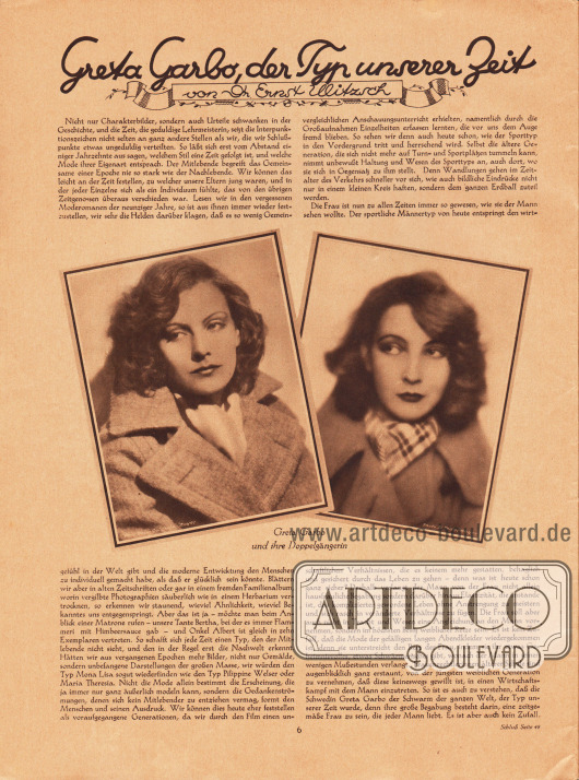 Artikel:
Ulitzsch, Dr. Ernst, Greta Garbo, der Typ unserer Zeit.
Mit zwei Fotografien der schwedisch-amerikanischen Filmschauspielerin Greta Garbo (1905-1990) und einer ihrer Doppelgängerinnen.
Fotos: Metro-Goldwyn-Mayer (MGM), B. Federmeyer.