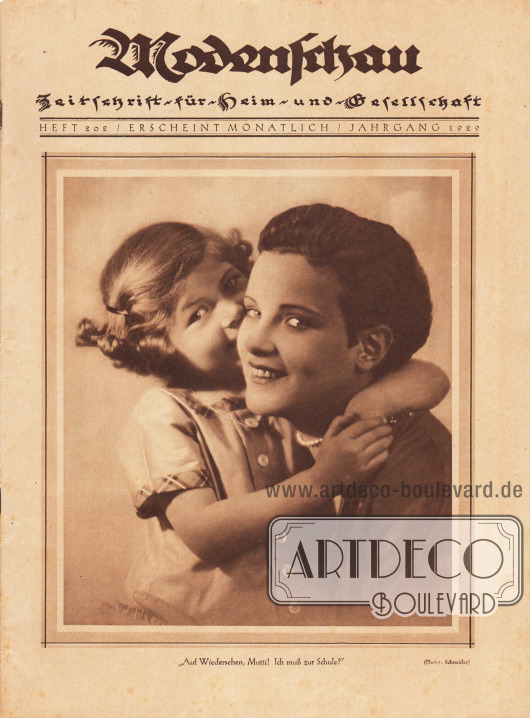 Titelseite der Modenschau (Untertitel: Illustrierte Monats-Zeitschrift für Heim und Gesellschaft) Nr. 202 vom Oktober 1929.
Das großformatige Titelfoto zeigt eine in die Kamera lächelnde junge Mutter mit Eton-Haarschnitt mit ihrer Tochter, die sie umarmt. Das Bild hat die Bildunterschrift „Auf Wiedersehen, Mutti! Ich muß zur Schule!“.
Foto: Atelier Ernst Schneider, Berlin (Lebensdaten unbekannt).