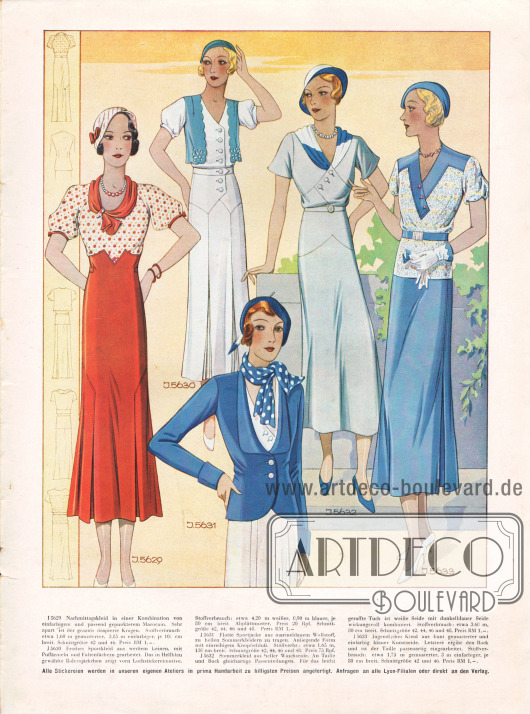 5629: Nachmittagskleid in einer Kombination von einfarbigem und passend gepunktetem Marocain. Sehr apart ist der graziös drapierte Kragen.
5630: Fesches Sportkleid aus weißem Leinen, mit Puffärmeln und Faltenfächern gearbeitet. Das in Hellblau gewählte Bolerojäckchen zeigt vorn Lochstickereimotive.
5631: Flotte Sportjacke aus marineblauem Wollstoff, zu hellen Sommerkleidern zu tragen. Anliegende Form mit einreihigem Knopfschluß.
5632: Sommerkleid aus heller Waschseide. An Taille und Rock gleichartige Passenteilungen. Für das leicht geraffte Tuch ist weiße Seide mit dunkelblauer Seide wirkungsvoll kombiniert.
5633: Jugendliches Kleid aus bunt gemusterter und einfarbig blauer Kunstseide. Letztere ergibt den Rock und ist der Taille passenartig eingearbeitet.