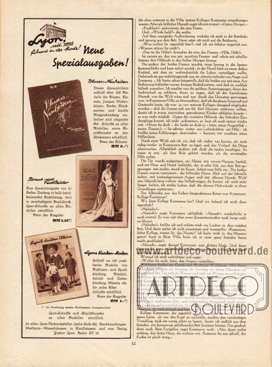 Artikel:
Erich, H., Wochen-Ende.
Eigenwerbung:
Verlag Gustav Lyon, Berlin SO 16, für die Spezialausgaben: „Blusen-Neuheiten“, „Braut und Festkleider“ sowie „Lyons Knaben-Moden“.