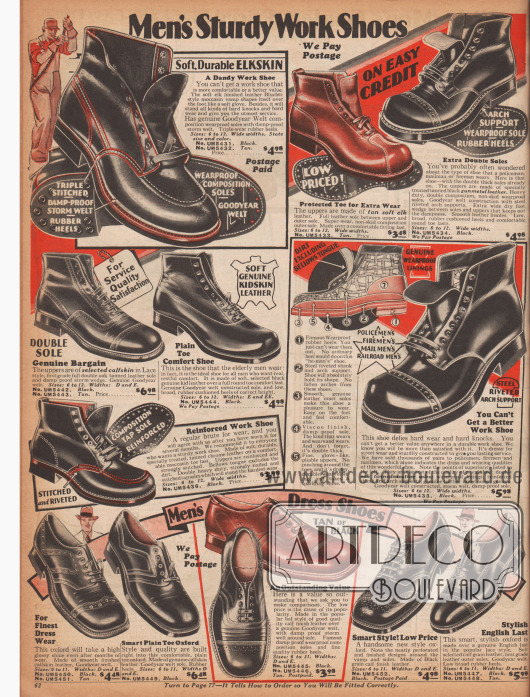 „Robuste Arbeitsschuhe für Männer – Wir zahlen das Porto – Alles auf günstigem Kredit“ (engl. „Men’s Sturdy Work Shoes – We Pay Postage – On Easy Credit“).
Widerstandsfähige, mehrfach vernähte Arbeitsstiefeletten aus Rothirsch- bzw. Wapitihirschleder, ausgewählten Kalbsledern oder Chevreauleder (Ziegenleder). Alle Arbeitsschuhe sind Rahmenvernäht („Goodyear welted“) und für schwere Belastungen ausgelegt – ideal für Polizisten, Feuerwehrleute, Postboten bzw. Briefträger oder Eisenbahner. Zwei Modelle mit Mokassin-Rundnaht an der Vorderkappe.
Unten werden elegante Anzug- und Straßenschuhe (Derby- und Oxford-Modelle) aus Kalbsleder angeboten – alle Modelle sind „Goodyear welted“.