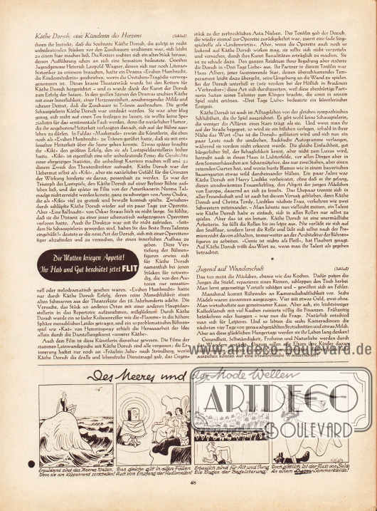 Artikel:
Erbach, Alwin, Käthe Dorsch, eine Künderin des Herzens;
Zehden, Melitta, Jugend auf Wanderschaft.
Werbung:
„Die Motten kriegen Appetit! Ihr Hab und Gut beschützt jetzt FLIT“.
Ganz unten befindet sich eine gezeichnete Kurzgeschichte mit dem Titel „Des Meeres und der Mode Wellen“, die als Werbung für nach Lyon-Schnitten gefertigten Kleidern gedacht ist; Zeichnung: Hans Kossatz (1901-1985).