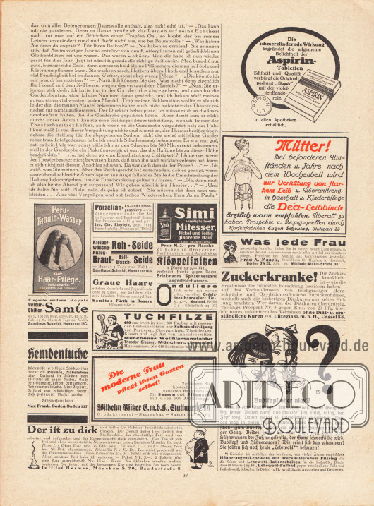 Artikel:
O. V., Liebe Freundin! Ich rate Ihnen... .
Werbung:
Peru-Tannin-Wasser, Haar-Pflege;
Velour-Chiffon-Samte, Samthaus Schmidt, Hannover 16 C;
Hemdentuche, Großversandhaus Max Frank, Baden-Baden 117;
Porzellan-, Eß- und Kaffeegeschirre, Joh. Chr. Eberlein Porzellanhandlung, Pössneck 98 (Thüringen);
Roh-Seide, Samthaus Schmidt, Hannover 16 S;
Haartönungen, Sanitas Fürth in Bayern, Flössaustraße 23;
Simi Gesichtswasser gegen Mitesser;
Klöppelspitzen, Brinkmanns Spitzenversand Langerfeld-Barmen;
Ondulations-Haarweller Fix Neuland, Berlin C 2;
Tuchfilze, Münchner Wollfilzmanufaktur, Theodor Siegner, München, Löwengrube 8;
Hauptkatalog für Samen und Pflanzen, Wilhelm Pfitzer GmbH, Stuttgart E 19;
Dr. Richters Frühstückskräutertees (gegen Fettleibigkeit), Institut Hermes, München S 70, Baaderstraße 8;
Aspirin Kopfschmerztabletten, Bayer;
Dea-Leibbinde für werdende Mütter, Eugen Scheuing, Stuttgart 33;
Hygieneartikel, Frau A. Maack, Spezialhaus für Hygiene u. Kosmetik, Berlin SW 29, Wilibald-Alexis-Straße 31;
Prospekt gegen Zuckerkrankheit, Lütegia GmbH, Kassel 88;
Hühneraugen-Lebewohl und Lebewohl-Fußbad.