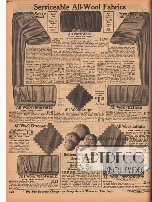 „Dienstbare Wollstoffe“ (engl. „Serviceable All-Woll Fabrics“).
Stoffe zum Nähen von Kleidern, Röcken, Kostümen und Mänteln. Auswählbar sind „Storm“-Woll-Serge, Woll-Panama-Gewebe, französischer Woll-Serge, „All Woll Henrietta“ (?), Woll-Krepp, Woll-Batist, Woll-Ottoman, Woll-Taft, Woll-Vigoreaux (?) sowie Woll-Breitgewebe. Die Stoffe können auch dazu verwendet werden um Knöpfe unterschiedlicher Größe zu überziehen (siehe unten Mitte).
Die Preise beziehen sich auf einen Yard (91,44 cm). Die Breiten der Gewebe liegen zwischen 35 und 54 Inch (88,9 und 137,16 cm).