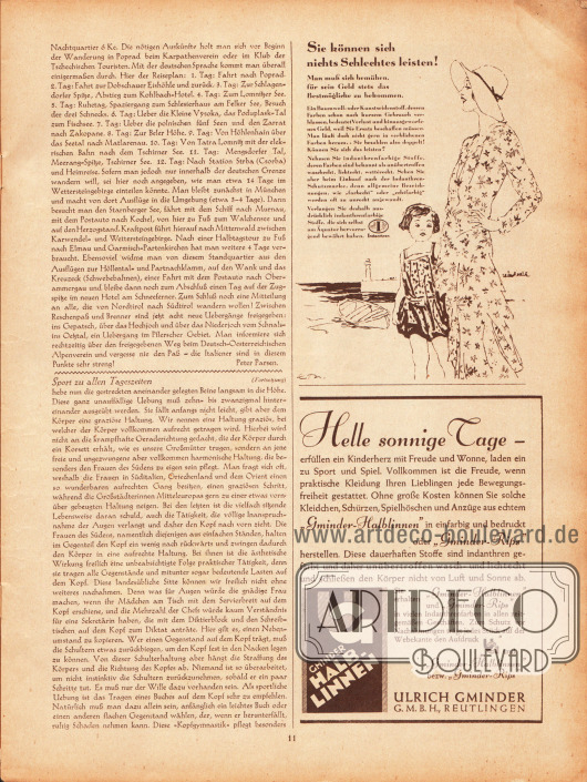 Artikel:
Parsen, Peter, Zur Reise und Erholung;
Spieß, Dr. R. W., Sport zu allen Tageszeiten.
Werbung:
Indanthren, lichtechte und waschechte Baumwoll- und Kunstseidenstoffe;
„Gminder-Halblinnen“ und „Gminder-Rips“ Stoffe, Ulrich Gminder GmbH, Reutlingen.
Zeichnung: „Etn“.