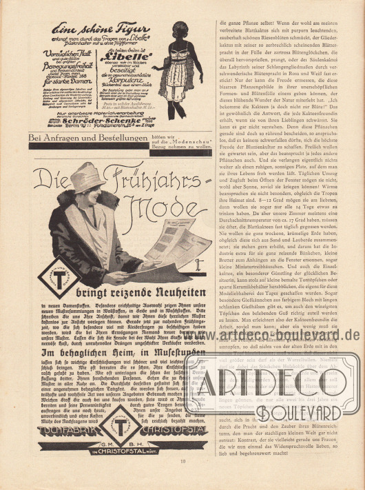 Artikel:
Wedekind, Anna P., Von Kakteen und anderen Frauenlieblingen von Anna P. Wedekind.
Werbung:
„Eine schöne Figur erlangt man durch das Tragen von ‚Libelle‘ Büstenhalter mit u. ohne Hüftformer“, alleiniger Hersteller Schröder-Schenke gegründet 1896, Berlin W 21, Potsdamerstr. 26 B vorn II Etage;
„Bei Anfragen und Bestellungen bitten wir auf die ‚Modenschau‘ Bezug nehmen zu wollen“, Eigenwerbung des Verlags Gustav Lyon;
„Die Frühjahrsmode bringt reizende Neuheiten in neuen Damenstoffen“, Tuchfabrik Christofstal G. m. B. H. in Christofstal, Würtemberg.
Illustrationen: unbekannte Signatur.