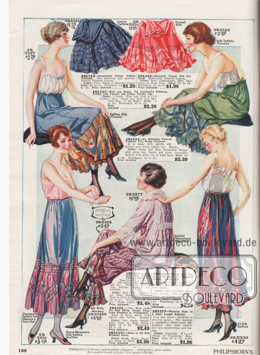 Petticoats (Unterröcke) aus Baumwoll-Taft, Tussah Seide, Taft-Seide oder farblich changierendem Taft in bunten Farben für Damen.
Unterhalb des Knies ist der Stoff dicht angereiht, zeigt Paspeln, Rüschen oder Plisseestoff (Akkordeonplissee), wodurch der darüber zu tragende Rock in der Linie erweitert wird. Elastische Taillenbündchen erleichtern das Anziehen.
Unten mittig wird ein kurzärmeliges Negligé (Morgen- oder Frühstücks-Jäckchen) aus gepunkteter, merzerisierter Waschseide mit Hohlnähten und Schattenspitze sowie eine lange Unterhose in der Aufmachung eines Petticoats (hier engl. „Long Bloomers“ oder „Pettibockers“ genannt) aus Moiré-Satin oder wahlweise teurerem Milanese Jersey angeboten. Die Kombination wurde von Mme. Ruth speziell für Philipsborn’s designt.