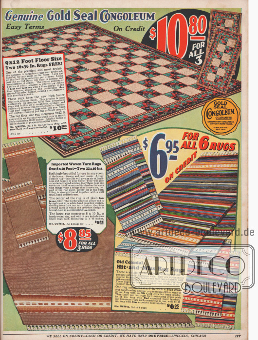 Drei Bodenbeläge zum Preis von 10,80 Dollar, bestehend aus einem großen Linoleumteppich von 9 x 12 ft (274,3 x 365,8 cm) und zwei kleinen Linoleumteppichen mit den Maßen 18 x 36 in (45,7 x 91,4 cm). Dieses als „Congoleum“ bezeichnete Linoleum wurde von der Firma desselben Namens in New Jersey hergestellt.
Im unteren Teil des Bildes befinden sich gewebte Teppiche, ebenso drei oder auch sechs zu einem Preis. Es sind handgewebte Teppiche, die rechten sind im Kolonialstil gearbeitet.