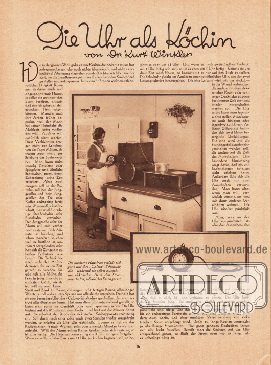 Artikel:
Winkler, Dr. Kurt, Die Uhr als Köchin.
Mit zwei Fotografien der automatischen Schaltuhr zum elektrischen Kochen und der Bildunterschrift „Die moderne Hausfrau verläßt sich ganz auf ihre ‚Calora’-Schaltuhr, die - während sie selbst ausgeht - am elektrischen Herd den Strom ausschaltet, sobald das Essen gar ist.“
Fotos: unbekannt.