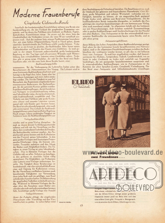 Artikel:
O. V., Moderne Frauenberufe (Graphische Gebrauchs-Berufe, Buchhandlungsgehilfin, Verlagsbuchhändlerin, Verlagslektorinnen, Antiquariatsgehilfinnen).
Werbung:
Elbeo Strümpfe aus Naturseide, Elbeo, Oberlungwitz 132.
Foto: Wündrich-Meißen.