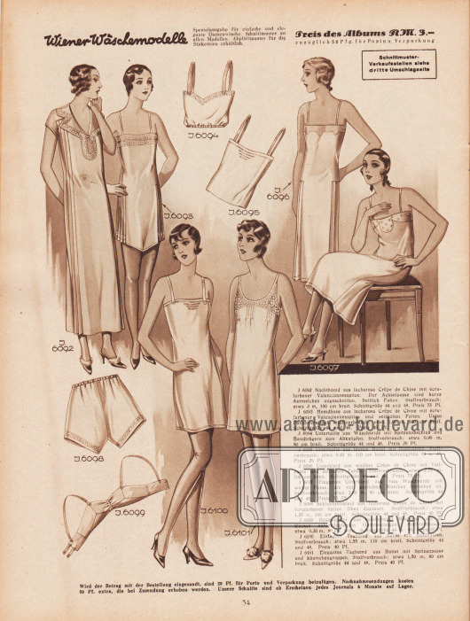 6092: Nachthemd aus lachsrosa Crêpe de Chine mit écrufarbener Valenciennesspitze. Der Achselpasse sind kurze Ärmelchen angeschnitten. Seitlich Falten.
6093: Hemdhose aus lachsrosa Crêpe de Chine mit écrufarbener Valenciennesspitze und seitlichen Falten. Unten Pattenverschluß.
6094: Untertaille aus Waschseide mit Spitzenabschluß und Bandträgern zum Abknöpfen.
6095: Untertaille aus feinem Batist mit Hohlnähten.
6096: Unterkleid aus weißem Crêpe de Chine mit Tüllpasse und seitlichen Falten.
6097: Elegantes Unterkleid aus rosa Waschseide mit weißer Passe, die mit gestickten Muschen versehen ist.
6098: Schlupfbeinkleid aus lachsrosa Crêpe de Chine mit écrufarbener Spitze. Oben Zugsaum.
6099: Büstenhalter aus hautfarbener Milanaise mit im Rücken aufzuknöpfenden Gummispangen.
6100: Einfaches Taghemd aus Batist mit Hohlnähten.
6101: Elegantes Taghemd aus Batist mit Spitzenpasse und Säumchengruppen.