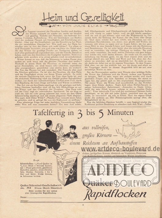 Artikel:
Elias, Julie, Heim und Geselligkeit.
Werbung:
„Tafelfertig in 3 bis 5 Minuten“, Quäker Rapidflocken, Quäker Nährmittel-Gesellschaft m.b.H., Abt. M 2, Elsen (Bezirk Düsseldorf).