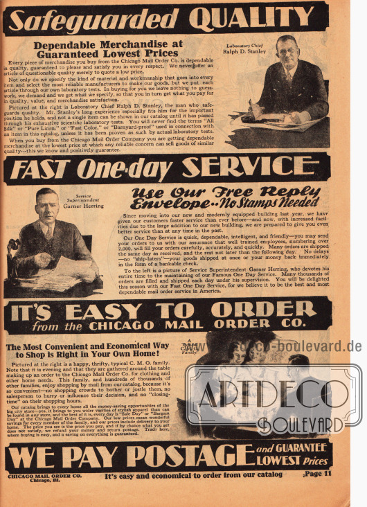 „Safeguarded QUALITY“ (dt. „Gesicherte QUALITÄT“).
Der Laborchef und Verantwortliche für die Qualitätssicherung Mr. Ralph D. Stanley versichert, dass die Ware verlässlich und immer geprüft ist.
„FAST One-day SERVICE” (dt. „Bestellabwicklung innerhalb eines Tages“).
Der Betriebsleiter Garner Herring versichert hier, dass durch den Umzug in das neue Betriebsgebäude jede Bestellung innerhalb eines Tages das Haus verlässt.
„IT'S EASY TO ORDER” (dt. „Es ist einfach zu bestellen“).
Die typische Familie, die bei Chicago Mail Order bestellt, ist rechts abgebildet. Im Gegensatz zum normalen Einzelhandel kann man beim Versandhandel rund um die Uhr bestellen, niemand drängt zum Kauf und es kann in völliger Ruhe bestellt werden.
„WE PAY POSTAGE“ (dt. „Wir zahlen das Porto“).