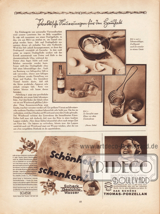 Artikel:
O. V., Praktische Neuerungen für den Haushalt.
Der Artikel wird von drei Fotografien mit den Bildunterschriften ergänzt „Bild 1: So bewahrt man Käse vor dem Eintrocknen“ und „Bild 2 und 3: Schneeschläger, Kaffeesieb und Eiverteiler in einem Gerät“.
Fotos: Delia.
Werbung:
„Schönheit schenken!“, Scherk Gesichtswasser;
„Was ‚sie‘ sich wünscht“, das schöne Thomas-Porzellan, Bayern.