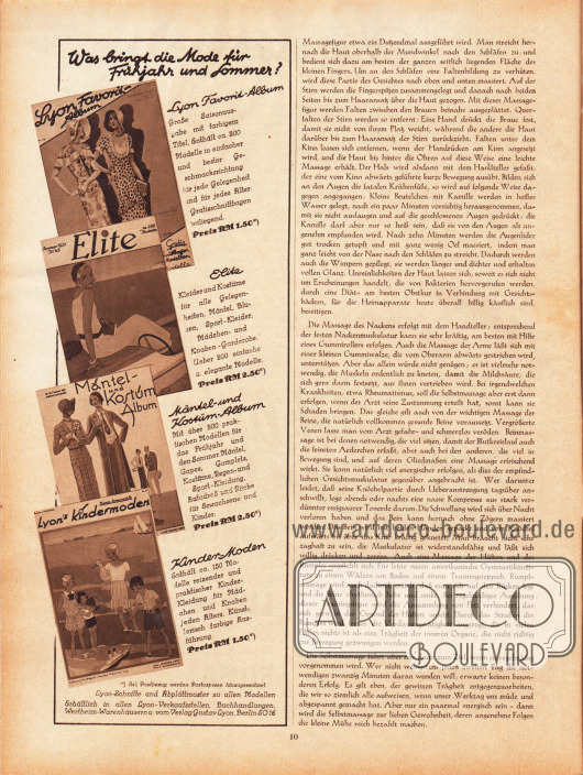 Artikel:
Rudolphy, R., Selbstmassage.
Werbung:
Eigenwerbung des Verlages Gustav Lyon für die Zeitschriften „Lyon Favorit-Album“, „Elite“, „Mäntel- und Kostüm-Album“ sowie für „Lyon’s Kindermoden“, die in allen Lyon-Verkaufsstellen, Buchhandlungen, Wertheim-Warenhäusern und direkt beim Verlag erhältlich waren.