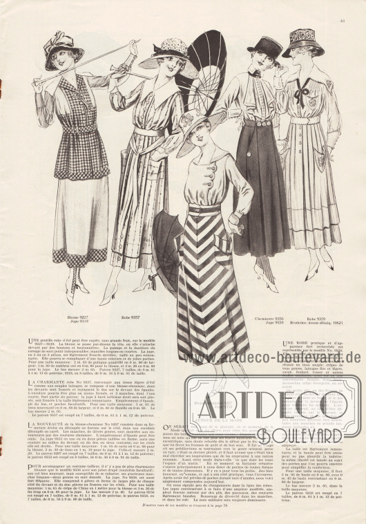 9227 & 9318: Zweiteiliges Kleid bestehend aus Bluse und Rock. Das Kleid kann aus kariertem Gingham und unifarbenem Chambray kombiniert werden. Ärmel aus leichtem Material.
9357: Legeres, sommerliches Mantelkleid mit weißem, spitz zulaufendem Kragen, aufgesetzten Taschen und langem Gürtelband. Als Stoff wird Flanell empfohlen.
9207 & 9352: Kombination aus Rock und Bluse. Die Bluse aus Satin besitzt einen Matrosenkragen und eine bogige seitlich versetzte Knöpfung. Dem Rock aus großgestreiftem Satin sind zwei Taschen aufgesetzt.
9356 & 9358: Kombination bestehend aus Rock und Bluse. Die Bluse aus Crêpe de Chine zeigt ein Jabot mit Knopfleiste, einen schwarzen Stehkragen und enge Manschetten. Der Rock aus derbem Baumwolltuch besteht aus vier Teilen, wobei die Taschen fantasievoll aus zwei langen Stoffteilen geformt werden.
9359 & 10621: Elegantes Mantelkleid mit Stickereien, kleinen aufgesetzten Taschen, breitem Kragen, schwarzer Ausschnittschleife und abgenähten Säumchen ausgehend von beiden Schultern. Der Rock ist von der Taille abwärts plissiert und geht dann über in weiche Falten. Zur Herstellung des Kleides eignen sich Kreppstoffe aller Art, feine und leichte Wollstoffe, „surah“ (?), Foulard sowie Tussor und andere ähnliche Seidenstoffe. Für den weißen Kragen eignen sich Seide, Flanell, Linon, Musseline-Georgette Krepp oder Organdy.