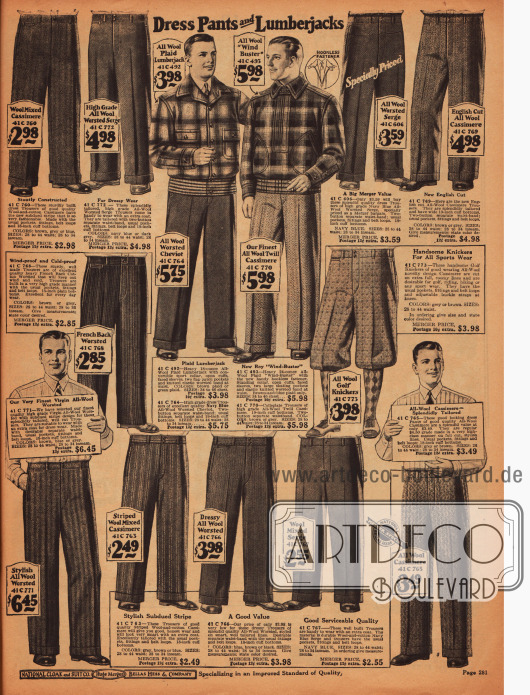 Hosen mit breit geschnittenen Hosenbeinen aus Wolle, Kaschmir, Serge und Cheviot.
Des Weiteren werden zwei Holzfällerjacken aus Wollstoff und eine Knickerbockerhose für den Sport angeboten.