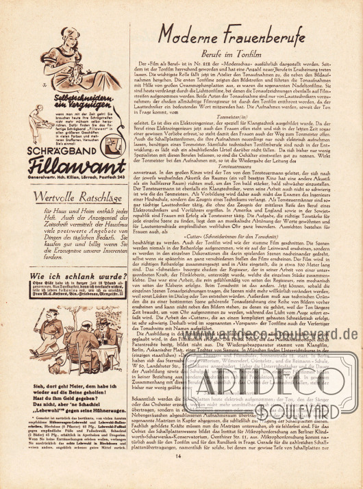 Artikel:
O. V., Moderne Frauenberufe. Berufe im Tonfilm.
Werbung:
Schrägband Fillawant;
Frau M. C. Kostors, Wie ich schlank wurde?;
Hühneraugen-Lebewohl.