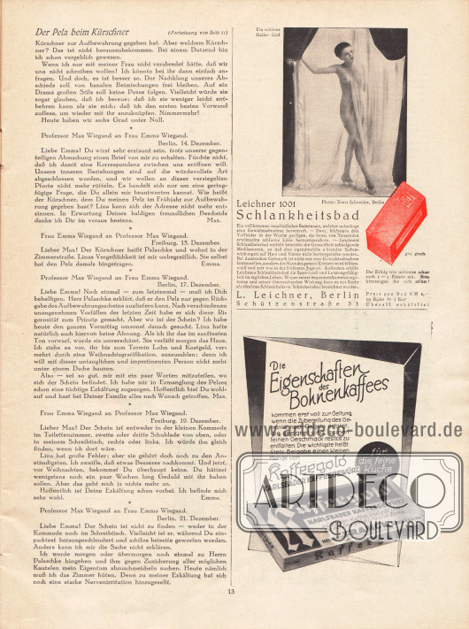 Artikel:
Fulda, Ludwig, Der Pelz beim Kürschner.
Werbung:
Leichner 1001 Schlankheitsbad, L. Leichner Berlin, mit einem Foto eines Haller-Girls. Foto: Atelier Ernst Schneider, Berlin;
Kaffeegold, Karlsbader Kaffeegewürz, Heinrich Franck Söhne GmbH.