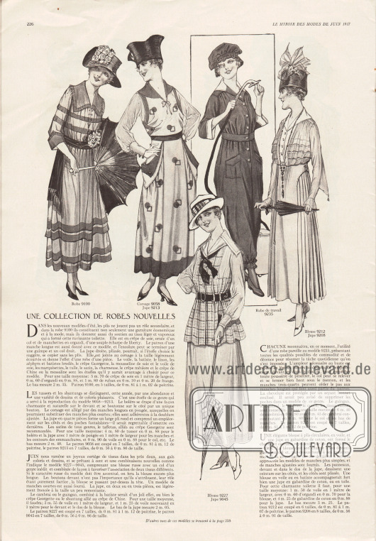 „Eine Kollektion der neuesten Modelle“ (frz. „Une collection de robes nouvelles“).
9100: Sommerkleid aus Seiden Krepp, garniert mit Kragen und Manschetten aus Organdy sowie mit mehreren schmalen Volants. Schleierstoff, Batist, Linon, Georgette Krepp, Seiden-Musselin, Tüll, Satin, Charmeuse, Krepp Meteor, Crêpe de Chine oder Messaline wäre ebenso empfehlenswerte Kleidstoffe.
9058 & 9213: Modisches Sommerkleid, das aus Tussahseide, Shantung, zwei verschiedenfarbigen Satinstoffen, Taft oder Georgette Krepp hergestellt werden kann. Dunkler Stoff dient als Berandung sowie für Kragen und Gürtel. Die Taschen sind ausladend geformt, die Manschetten eng anliegend.
9227 & 9045: Kleid bestehend aus einer russischen Bluse aus gemustertem Stoff mit breitem Kragen und einem unifarbenem Rock. Chambray kombiniert mit Batist oder wahlweise Georgette Krepp oder Shantung kombiniert mit Crêpe de Chine sind für dieses Modell denkbar.
9235: Arbeitskleidung (Hosenanzug) mit passender Haube für Frauen, das aus Gingham, Chambray, Madras, Coutil (Drillich) gefertigt werden kann. Der Overall besitzt eine Knopfleiste in der Front zum leichten Anziehen, praktische aufgesetzte Taschen und dreiviertellange Ärmel. Die Hosenbeine sind unten gereiht.
9212 & 9208: Elegantes Kleid bestehend aus einer Bluse aus Schleierstoff und einem Rock aus Baumwoll-Gabardine. Die leichte Bluse zeigt interessant gearbeitete Ärmel. Die Seiten des Rocks bestehen aus Plisseestoff.