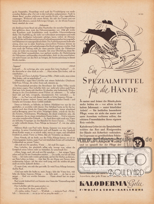 Artikel:
O. V., Moderne Frauenberufe. Berufe ohne Reifezeugnis (Bademeisterin, Hebamme);
Boutet, Frédéric (1874-1941), Jugend. (Autorisierte Übersetzung von Madeleine Lichtwitz).
Werbung:
„Ein Spezialmittel für die Hände. Je zarter und feiner die Hände, desto mehr leiden sie – vor allem in der kalten Jahreszeit – unter häuslicher Arbeit! – Sie bedürfen besonderer Pflege, wenn sie nicht das matte und zarte Aussehen verlieren sollen, das schönen Frauenhänden ihren eigenen Reiz verleiht“, Kaloderma Gelee, F. Wolff & Sohn, Karlsruhe.