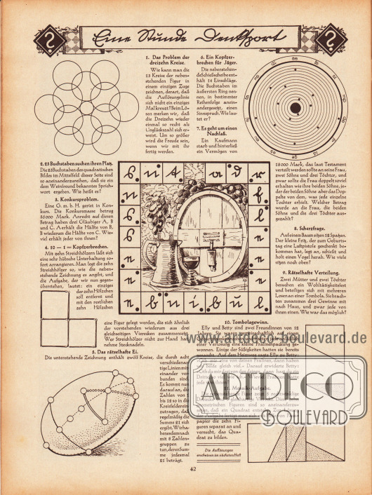 „Eine Stunde Denksport“.
1. Das Problem der dreizehn Kreise,
2. 23 Buchstaben suchen ihren Platz,
3. Konkursproblem,
4. 10 - 1 = Kopfzerbrechen,
5. Das rätselhafte Ei,
6. Ein Kopfzerbrechen für Jäger,
7. Es geht um einen Nachlaß,
8. Scherzfrage,
9. Rätselhafte Verteilung,
10. Tombolagewinn,
11. Mosaik-Aufgabe.