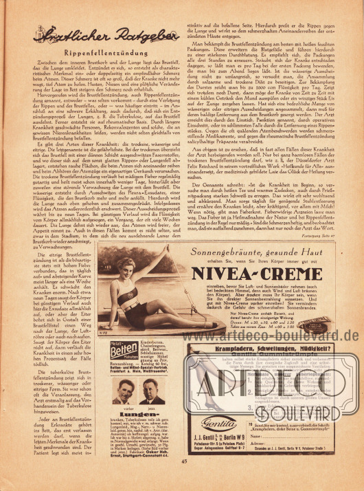 Artikel:
O. V., Ärztlicher Ratgeber (Rippenfellentzündung).
Werbung:
Nivea-Creme;
Betten- und Möbel-Spezial-Vertrieb, Frankfurt a. Main, Weißfrauenhof;
Rat für Lungenkranke und Tuberkuloseleidende von Fabrikant Oskar Hch. Ernst, Stuttgart-Cannstatt 44;
Gentila Gummistrümpfe gegen Krampfadern, Schwellungen und Müdigkeit, J. J. Gentil GmbH, Berlin W 9, Potsdamer Str. 5 (a Potsdam Platz).