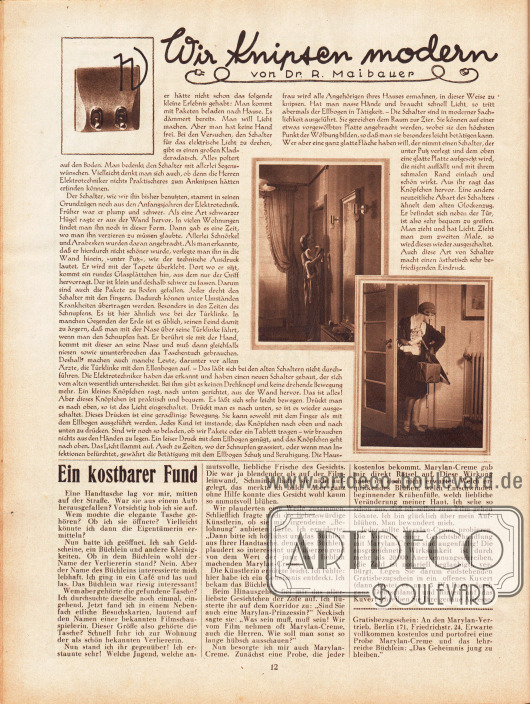 Artikel:
Maibauer, Dr. R., Wir Knipsen modern.
Drei Fotografien zeigen elektrische Lichtschalter und ihren Einsatz.
Werbung:
Marylan-Creme, Marylan Vertrieb, Berlin 171, Friedrichstr. 24.