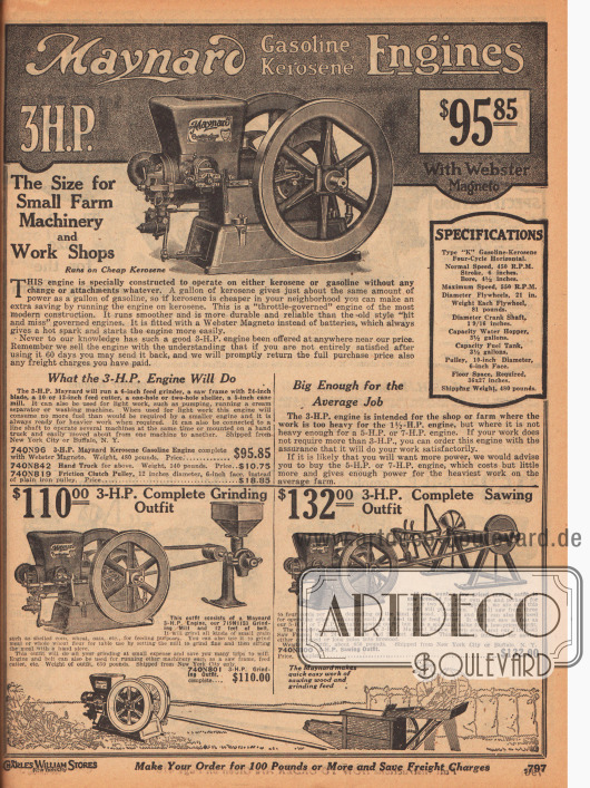 Ein 3 PS Motor der Marke Maynard für 95,85 Dollar, der mit Benzin oder billigem Kerosin betrieben werden konnte. Der Kerosinmotor wog 480 lb (= rund 217,7 kg).
Der Motor konnte zusätzlich mit einem kompletten Getreide-Mahlwerk für 110,- Dollar (beispielsweise zum Mahlen von Tiernahrung) oder einer vollständigen Sägeausstattung für 132,- Dollar geliefert werden.