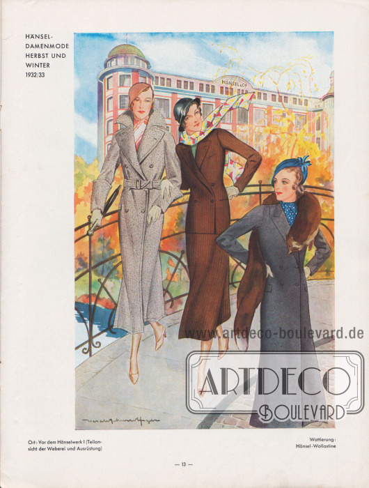 „Hänsel-Damenmode Herbst und Winter 1932/33“.
Zwei zweireihige Damenmäntel und ein Kostüm.
Links ein doppelreihiger Damenmantel aus hellgrau meliertem Wollstoff mit Gürtel und hohen Ärmelstulpen, breiten Revers und hochstehendem Kragen sowie abgesteppter Kante. Es folgt ein gestreiftes, dunkelbraunes Damenkostüm in glatter, gerader Linie. Das doppelreihige Kostüm wird nur über einen Knopf geschlossen. Kostümjacke mit steigenden Revers und glatt abschließendem Schoß.
Rechts ein doppelreihiger, wadenlanger Damenmantel aus grauem, diagonal verarbeitetem Wollstoff.
Wattierung: Hänsel-Wollastine. Darstellung der Modelle vor dem Hänselwerk I (Teilansicht der Weberei und Ausrüstung) in Forst (Lausitz).
Illustration/Zeichnung: Harald Schwerdtfeger (1888-1956).