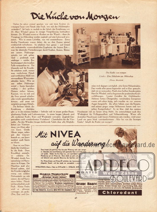 Artikel:
O. V., Die Küche von Morgen.
Zu dem Artikel gehören zwei Fotografien mit den Bilderklärungen „Die Küche von morgen“ sowie „Links: Eine Schülerin am Mikroskop“. Fotos: Keystone.
Werbung:
Nivea-Creme;
„Oriental. Kraft-Pillen“ gegen Magerkeit, D. Franz Steiner & Co. GmbH, Berlin W 30/469, Eisenacherstr. 16;
Gratis Preisliste H 1 sendet Gummi-Industrie Medikus Berlin SW 68, Alte Jakobstr. 8;
Mittel gegen graue Haare, A. Müller, München G 172, Alpenrosenstr. 2;
Chlorodont Zahnpaste (Zahnpasta).