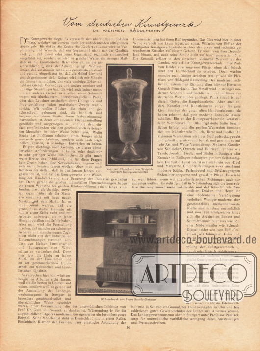 Artikel:
Büddemann, Dr. Werner, Vom deutschen Kunstgewerbe.
Mit zwei Fotografien eines Glaspokals mit Glasschnitt und einem Bücherschrank von Eugen Buschle-Stuttgart.
Fotos: unbekannt.
