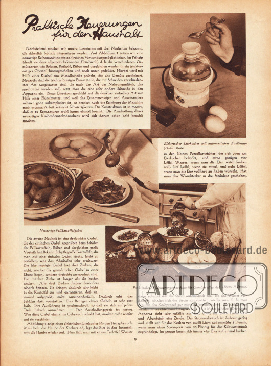Artikel:
O. V., Praktische Neuerungen für den Haushalt.
Die drei zum Artikel gezeigten Fotografien haben die Bildunterschriften „Elektrischer Eierkocher mit automatischer Auslösung“, „Neuartige Pellkartoffelgabel“ und „Praktische Zerkleinerungsmaschine für Gemüse aller Art“.
Fotos: Delia; H. Semran.