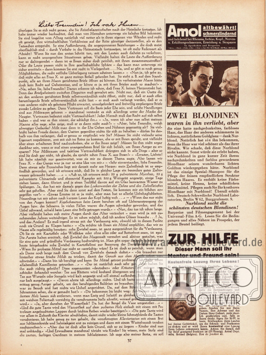 Artikel:
Paula, Anna, Liebe Freundin, ich rate Ihnen... .
Werbung:
Amol (Schmerzmittel);
Deutsch-Schwedische Nurblond Laboratorien, Berlin W 62, Burggrafenstr. 9;
Hellseherei und Astrologie, Astral Dept. 8834, Brüssel (Belgien), Rue de Jonker 41.