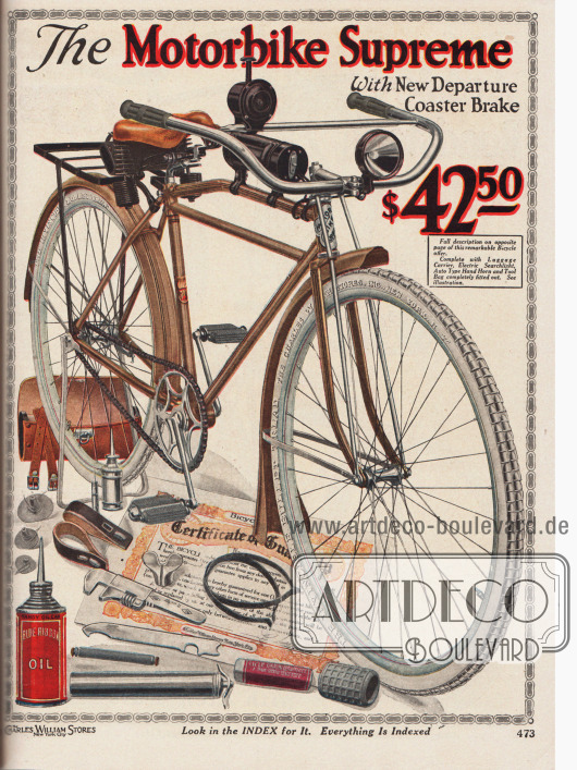 „Das Fahrrad Supreme mit neuer Rücktrittbremse“ (engl. „The Motorbike Supreme with New Departure Coaster Brake“).
Fahrrad für 42,50 Dollar mit der Modellbezeichnung „Motorbike Supreme“, das auf der gegenüberliegenden Seite 472 vollständig beschrieben wird.