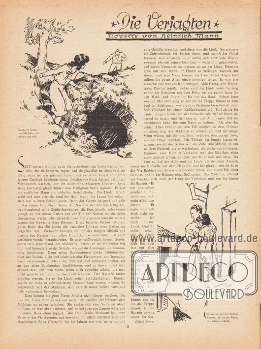 Artikel (Novelle):
Mann, Heinrich (1871-1950), Die Verjagten. Novelle von Heinrich Mann. (Aus: Heinrich Mann, Abrechnungen. Sieben Novellen. Kleines Propyläen-Buch im Propyläen-Verlag, Berlin.)
Die Novelle wird von zwei Zeichnungen bebildert mit den Bildunterschriften „Nazzarri hetzte das Mädchen oft umher wie toll“ und „Sie traten auf den Balkon hinaus, an seinen Rand, der schon wankte“.
Zeichnung/Illustration: unsigniert/unbekannt.