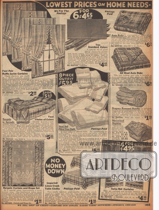„Niedrigpreise auf Haushaltsbedarf“ (engl. „Lowest Prices on Home Needs“).
Angebot mit vier Gardinen aus grobgewebtem Gitterstoff (engl. „scrim“) mit Rüschen, sechs Fensterblenden (Rollvorhänge) in den Wahlfarben Dunkelgrün oder Gelb, zwei dicken Decken für Autofahrten (hier engl. „Auto Robe“), drei Bettdecken aus gestreifter Baumwolle, einem achtteiligen Set Bettzeug (Bettdecken und Kissenbezüge), einem Gebinde Stoffreste zum Nähen, Stoffservietten aus merzerisiertem Gewebe, einem Fensterpaneel (engl. „panel curtain“) mit passenden Gardinen in Nottingham Webung, importierten Tischdecken aus Leinengewebe sowie vier elegant bestickten Fenstervorhängen aus Schweizer Netzgewebe.