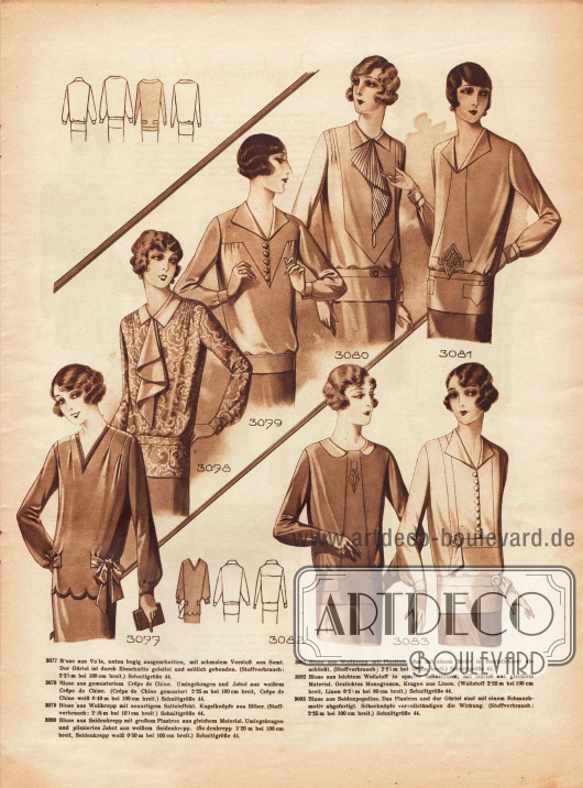 3077: Bluse aus Voile, unten bogig ausgeschnitten, mit schmalem Vorstoß aus Samt. Der Gürtel ist durch Einschnitte geleitet und seitlich gebunden.
3078: Bluse aus gemustertem Crêpe de Chine. Umlegekragen und Jabot aus weißem Crêpe de Chine.
3079: Bluse aus Wollkrepp mit neuartigem Satteleffekt. Kugelknöpfe aus Silber.
3080: Bluse aus Seidenkrepp mit großem Plastron aus gleichem Material. Umlegekragen und plissiertes Jabot aus weißem Seidenkrepp.
3081: Bluse aus Wollkrepp mit Plastron, das mit einem Motiv in Buntstickerei abschließt.
3082: Bluse aus leichtem Wollstoff in aparter Schnittform, mit Gürtel aus gleichem Material. Gesticktes Monogramm, Kragen aus Linon.
3083: Bluse aus Seidenpopeline. Das Plastron und der Gürtel sind mit einem Schmuckmotiv abgefertigt. Silberknöpfe vervollständigen die Wirkung.