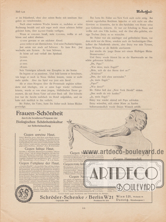 Artikel:
Jung, Hans, Der Bräutigam auf Probe.
Werbung:
Frauen-Schönheits Präparate der Biologischen Schönheitskultur, Schröder-Schenke, Berlin W 21, Potsdamer Str. 26b.