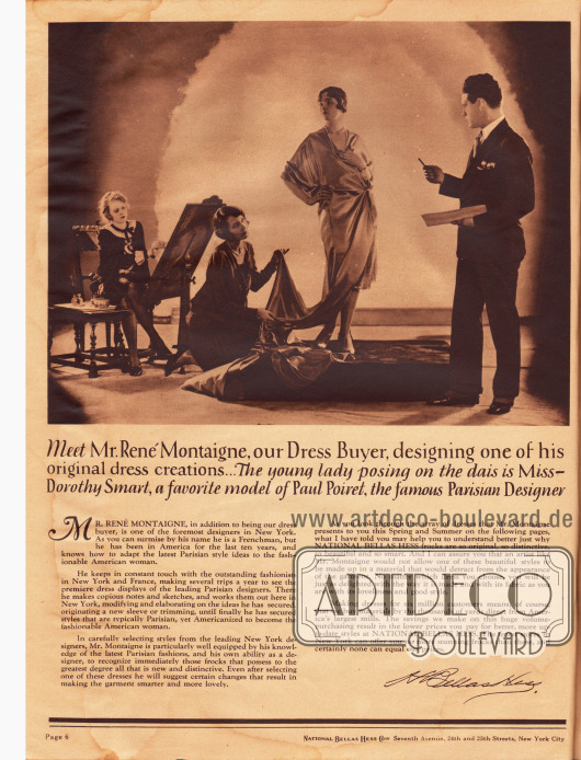 „Treffen Sie Mr. René Montaigne, unseren Modeeinkäufer, während er eines seiner originellen Modelle kreiert... Die junge Dame, die ihm hier Modell steht, ist Miss Dorothy Smart, ein Lieblingsmodell des bekannten Pariser Designers Paul Poiret“.
Diese Eigenwerbung soll den sechs Millionen amerikanischen Kundinnen versichern, wie nahe die gezeigten Modelle im Katalog an den echten Vorlagen aus Paris sind.