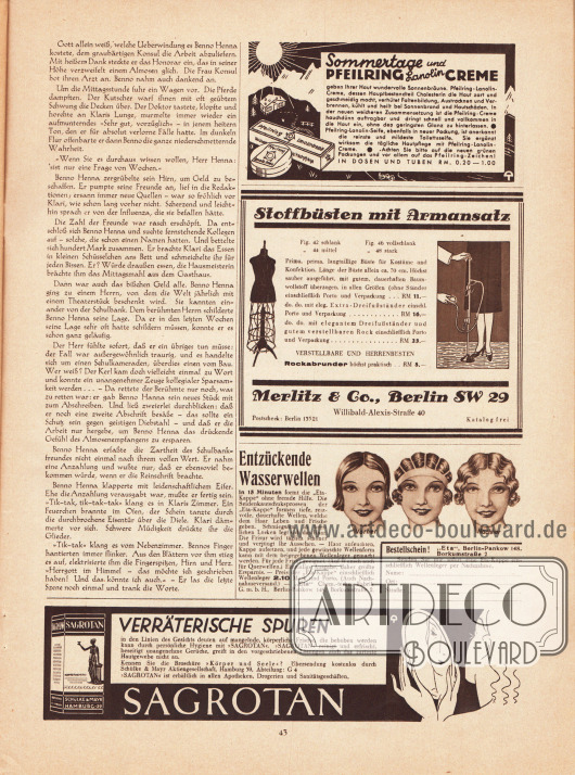 Artikel:
Roda Roda, Benno Henna.
Werbung:
Sommertage und Pfeilring Lanolin Creme geben ihrer Haut wundervolle Sonnenbräune;
Stoffbüsten mit Armansatz, Merlitz & Co. Berlin SW 29, Willibald-Alexis-Straße 40;
Entzückende Wasserwellen, „Eta“ Chem.-techn. Fabrik GmbH, Berlin-Pankow 148, Borkumstraße 2;
Sagrotan, Schülke & Mayr AG, Hamburg 39.