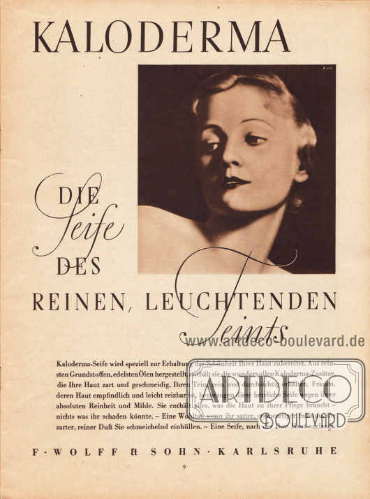 Werbung:
Kaloderma, die Seife des reinen, leuchtenden Teints, F. Wolff & Sohn Karlsruhe.
Foto: unbekannt.