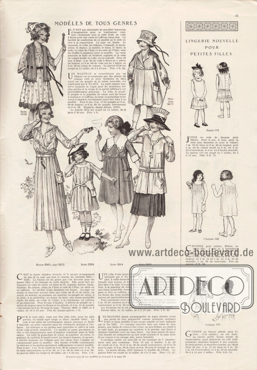 „Modelle aller Art“ (frz. „Modèles de tous Genres“).
9158: Ensemble bestehend aus geblümtem Sommerkleid und ärmelloser Weste in Altrosa für 4 bis 14-jährige Mädchen. Für das Kleid sind Nainsook (leichter Baumwollmusselin), Voile, Krepp, Organdy, Musseline, Zephyr, Batist, Linon, Tüll, Crêpe de Chine oder Seidenstoffe ideal.
9273: Mäntelchen mit hoher Empiretaille, Stickerei und kleidsamem Kragen für 6 bis 10-jährige Mädchen. Leinen, Pikee, Pongee, Popeline oder auch Taft, Serge, Gabardine, beispielsweise im Schachbrettmuster, sind für das Modell denkbar.
9005 & 9263: Bluse mit schmaler Plisseerüsche und passendem Plisseerock für 14 bis 19-jährige Mädchen. Empfohlen werden zur Herstellung der Bluse Voile, Linon, Organdy, Batist, „Basin“ (?), Seihtuch (Étamine), Krepp, Crêpe de Chine, China Seide, Satin oder Taft. Für den Rock sind Baumwolle, Coutil, Mohair, Gingham, Chambray, Baumwoll-Pongee, Serge, Gabardine, Woll-Jersey, Satin, Crêpe de Chine, Charmeuse, Taft oder Shantung vorteilhaft.
9284: Kleidchen für 1 bis 10-jährige Mädchen. Leinen, Gabardine, Popeline, Gingham, Chambray oder Coutil in verschiedenen Mustern (z. B. Streifen, Schachbrett oder kariert) werden zur Verwendung empfohlen.
9264: Hoch tailliertes Kleidchen für 4 bis 15-jährige Mädchen. Gabardine, Gingham, Chambray, Popeline oder Pikeestoffe in blumigen, karierten oder gestreiften Mustern sind für dieses Modell vorteilhaft.
9261: Eine lange Marinebluse und ein Plisseerock bilden ein elegantes Sommerkostüm für 4 bis 15-jährige Mädchen. Zum Schneidern des Kostüms wird vorgeschlagen zwei verschiedenfarbige Stoffe zu kombinieren wie z. B. Coutil und Khakigewebe oder Gingham bzw. Chambray und Perkal.
„Neue Unterwäsche für kleine Mädchen“ (frz. „Lingerie nouvelle pour petites Filles“).
115: Hemdchen und Petticoat für 2 bis 14-jährige Mädchen.
102: Langes Unterhemd mit Säumchen und Spitzenrand für 1 bis 15-jährige Mädchen.
109: Plissierte Bluse mit wahlweise langen oder kurzen Ärmeln und Spitzenkragen für 6 bis 14-jährige Mädchen.