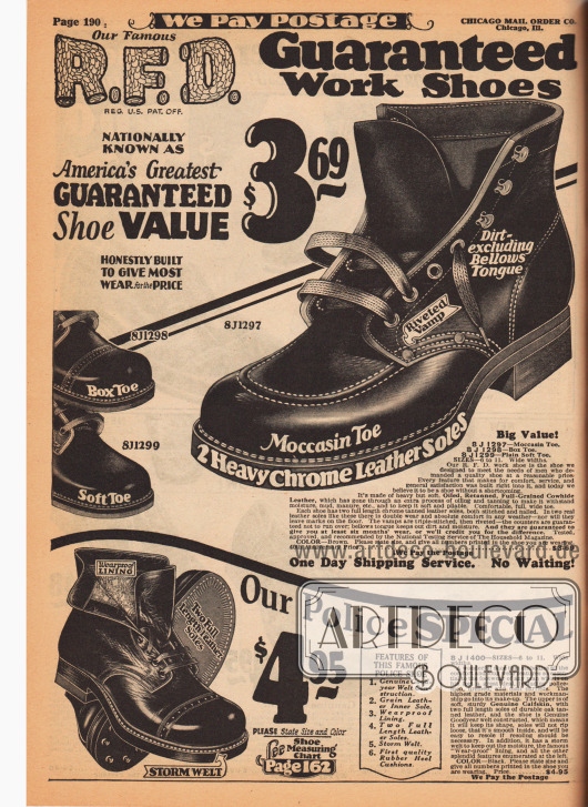 Schwere, belastbare und Schmutz abweisende Arbeitsschuhe aus Kuhhaut (Rindsleder) der Chicago Mail Order Eigenmarke R. F. D. (Reg. U. S. Pat. Off.) für Männer. Unten befindet sich ein Schuhmodell für den Polizeidienst.
Die Schuhe sind teilweise dreifach vernäht, die Sohlen sind vernietet sowie Goodyear welted. Der obere Arbeitsschuh wird entweder mit Mokassin Rundnaht (engl. „Moccasin Toe“), mit Quernaht („Box Toe“) oder glatter Kappe („Soft Toe“) je nach Bestellung geliefert.
