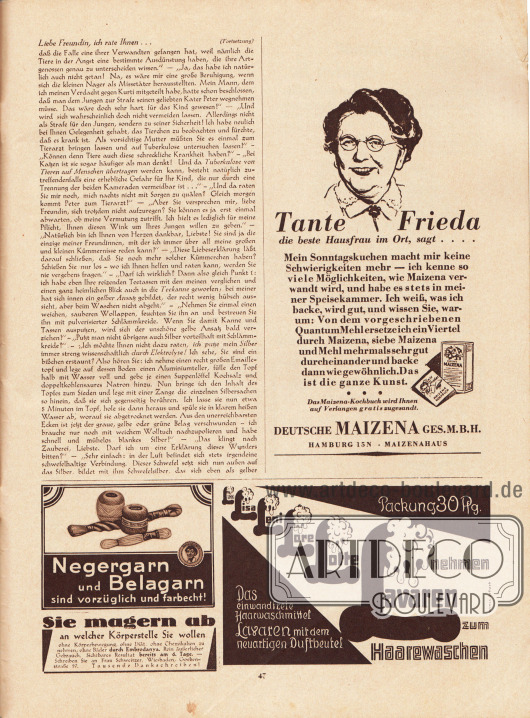 Artikel:
Paula, Anna, Liebe Freundin! Ich rate Ihnen… .
Werbung:
„Tante Frieda, die beste Hausfrau im Ort, sagt…“, Maizena-Kochbuch wird Ihnen auf Verlangen gratis zugesandt, Deutsche Maizena Ges. m. b. H., Hamburg 15N, Maizenahaus;
„Negergarn und Belagarn sind vorzüglich und farbecht!“;
„Sie magern ab an welcher Körperstelle Sie wollen ohne Körperbewegung, ohne Diät, ohne Chemikalien zu nehmen, ohne Bäder durch Embrodanya“, Embrodanya, Schreiben Sie an Frau Schweitzer, Wiesbaden, Goebenstraße 19;
„Das einwandfreie Haarwaschmittel Lavaren mit dem neuartigen Duftbeutel“, Lavaren Haarwaschmittel, Zeichnung/Illustration: Wittig, Erfurt.