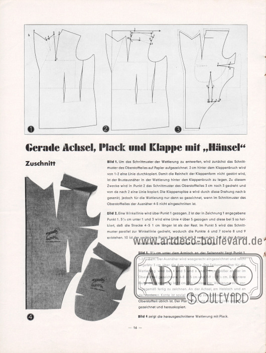 Artikel:
O. V., Gerade Achsel, Plack und Klappe mit „Hänsel“.
Seite mit genauen Verarbeitungsanweisungen und Schnitten zur Erstellung einer guten Wattierung.
Fotos und Grafiken: Hänsel & Co. Aktiengesellschaft.