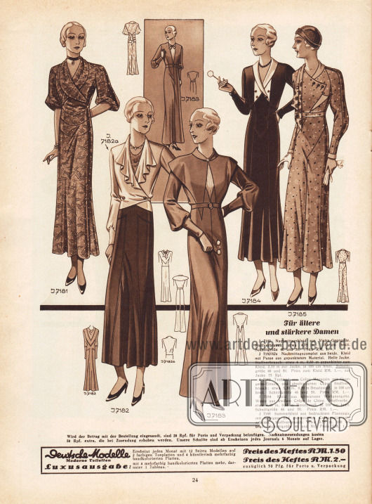 „Für ältere und stärkere Damen“.
7181: Nachmittagskleid aus Vistra-Georgette.
7182/82a: Nachmittagscomplet aus Seide. Kleid mit Passe aus gepunktetem Material. Helle Jacke.
7183: Teekleid aus Crêpe Marocain mit Georgette-Einsatz und abnehmbarem Cape.
7184: Kleid aus schwarzem Wollgeorgette. Weste aus weißem Crêpe de Chine.
7185: Sommerkleid aus bedrucktem Flamenga, mit farbigem und gemustertem Crêpe-Satin verarbeitet.