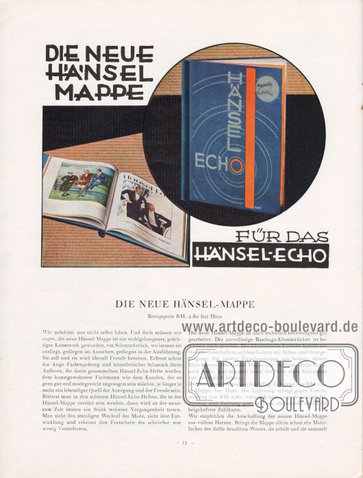 Artikel:
Henschke, Bruno, Die neue Hänsel-Mappe.
Die neue Hänsel Sammelmappe fasst bis zu 16 Ausgaben des Hänsel-Echos. Bezugspreis RM. 2,80 frei Haus.
Fotos: Hänsel-Echo.