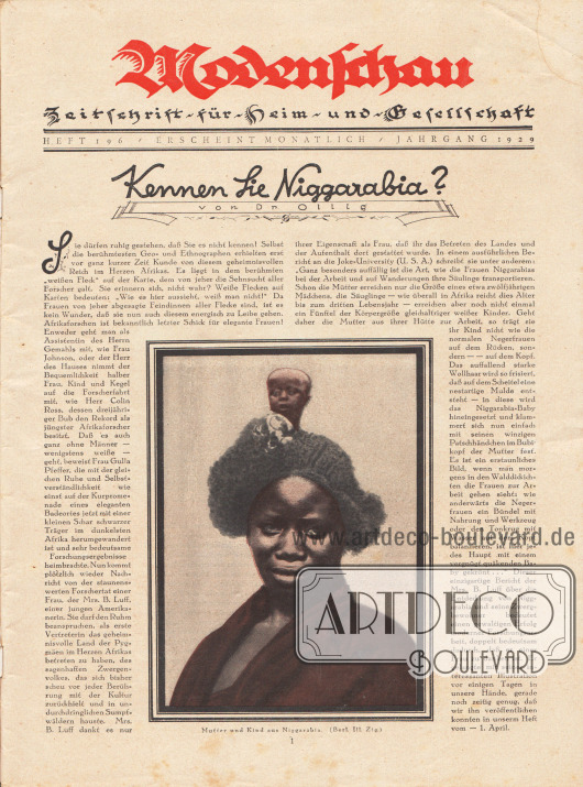 Titelseite der Modenschau Nr. 196 vom April 1929.
Artikel:
Dr. Ollig, Kennen Sie Niggarabia?
Der Artikel wird ergänzt durch ein großes Bild einer Pygmäin aus dem damals noch kaum erforschten Herzen Afrikas ergänzt, dass die Bildunterschrift besitzt „Mutter und Kind aus Niggarabia“.
Foto: Berliner Illustrierte Zeitung.